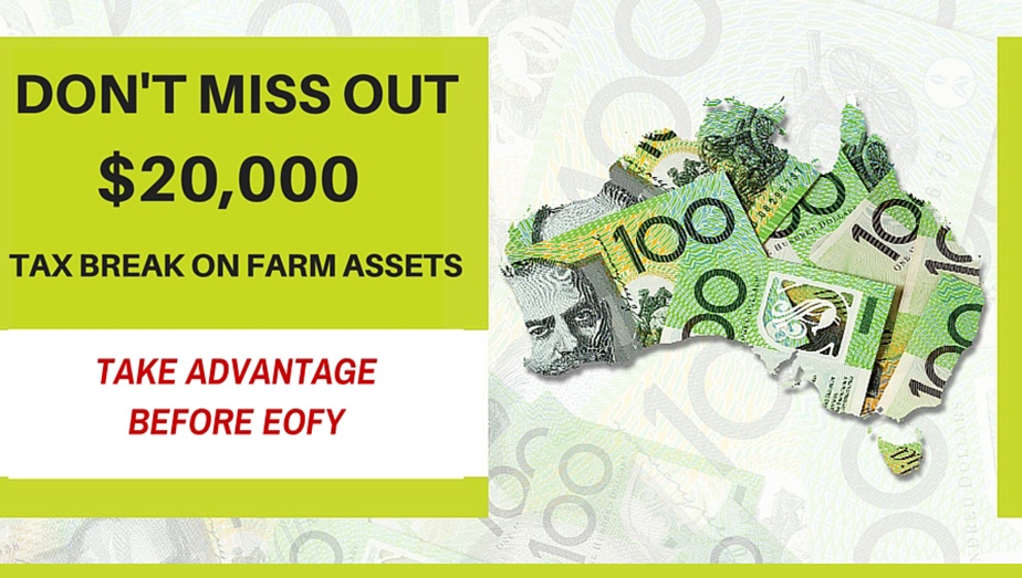 don't miss out $20000 tax break on farm assets in Australia - best before EOFY 2016 don't miss out $20000 tax break on farm assets in Australia - best before EOFY 2016
